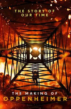 The Story of Our Time: The Making of Oppenheimer