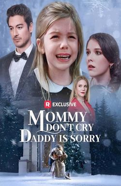 Mommy Don't Cry, Daddy Is Sorry