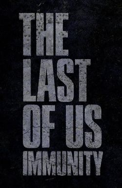 The Last of Us: Immunity