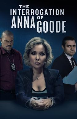 The Interrogation of Anna Goode