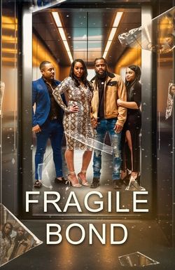 Fragile Bond