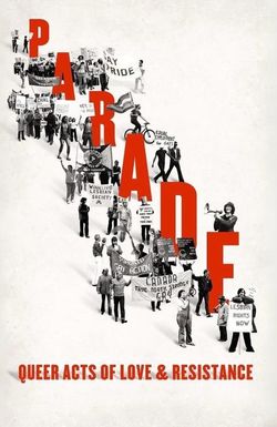 Parade: Queer Acts of Love & Resistance