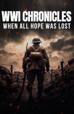 WWI Chronicles: When All Hope Was Lost