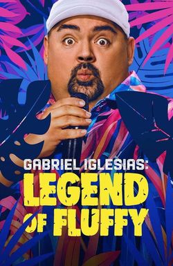 Gabriel Iglesias: Legend of Fluffy
