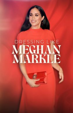Dressing Like Meghan Markle