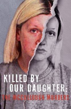 Killed by Our Daughter: The McCullough Murders