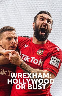 Wrexham: Hollywood or Bust
