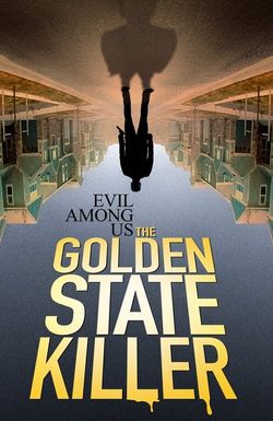 Evil Among Us: The Golden State Killer