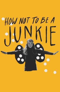 How Not to Be a Junkie