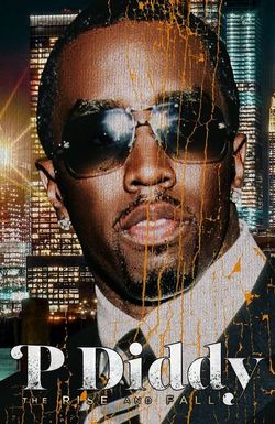 P Diddy: The Rise and Fall