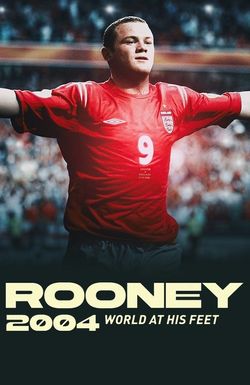Rooney 2004: World at his Feet