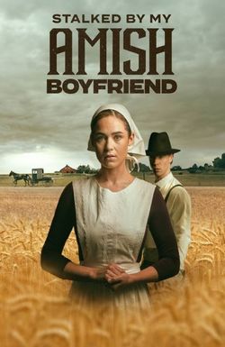 Stalked by My Amish Boyfriend
