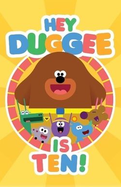 Hey Duggee Is 10