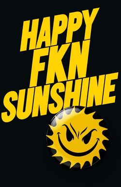 Happy FKN Sunshine
