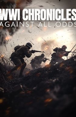 WWI Chronicles: Against All Odds