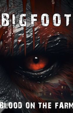 Bigfoot: Blood on the Farm