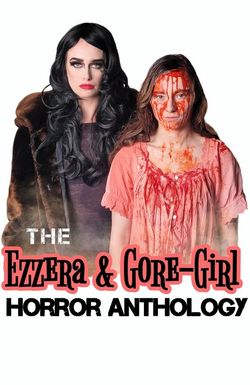 The Ezzera & Gore-Girl Horror Anthology