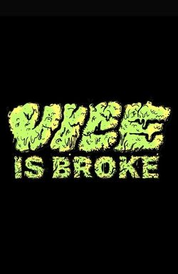 Vice Is Broke