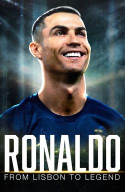 Ronaldo: From Lisbon to Legend