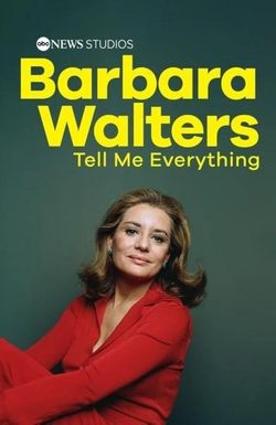 Barbara Walters: Tell Me Everything