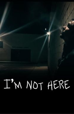 Im Not Here