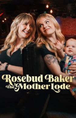 Rosebud Baker: The Mother Lode