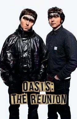 Oasis: The Reunion: The Movie