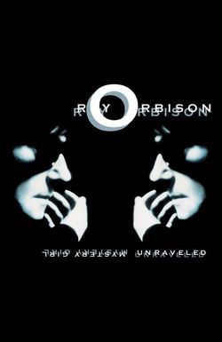 Roy Orbison: Mystery Girl - Unraveled