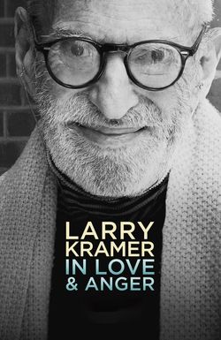Larry Kramer in Love and Anger