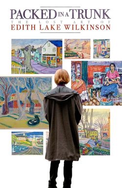 Packed in a Trunk: The Lost Art of Edith Lake Wilkinson