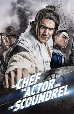 The Chef, The Actor, The Scoundrel