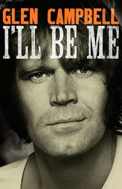 Glen Campbell: I'll Be Me