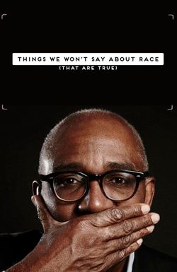 Things We Won't Say About Race That Are True
