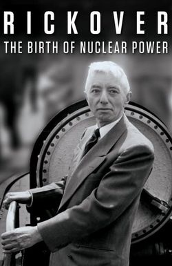 Rickover: The Birth of Nuclear Power