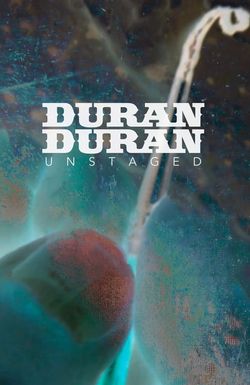 Duran Duran: Unstaged
