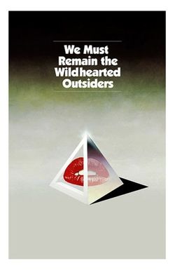 We Must Remain the Wildhearted Outsiders