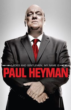 Ladies and Gentlemen, My Name Is Paul Heyman