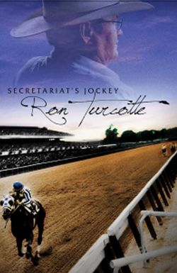 Secretariat's Jockey: Ron Turcotte
