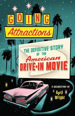 Going Attractions: The Definitive Story of the American Drive-in Movie