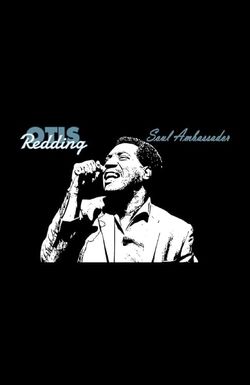 Otis Redding: Soul Ambassador