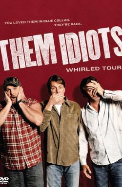 Them Idiots Whirled Tour