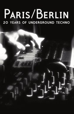Paris/Berlin: 20 Years of Underground Techno