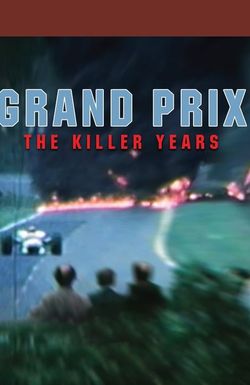 Grand Prix: The Killer Years
