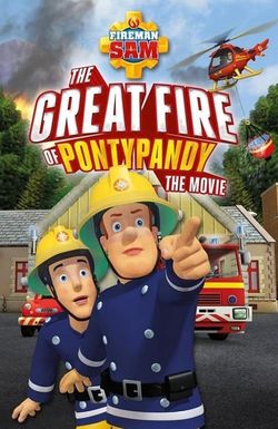 Fireman Sam: The Great Fire of Pontypandy