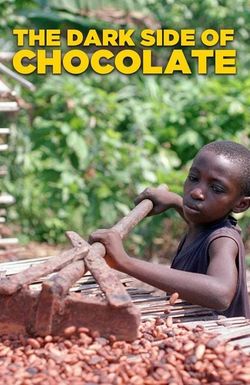 The Dark Side of Chocolate