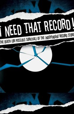 I Need That Record! The Death (or Possible Survival) of the Independent Record Store