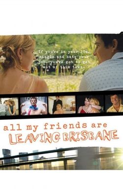 All My Friends Are Leaving Brisbane