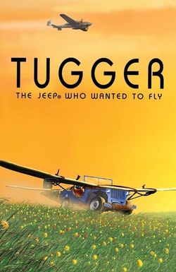 Tugger: The Jeep 4x4 Who Wanted to Fly
