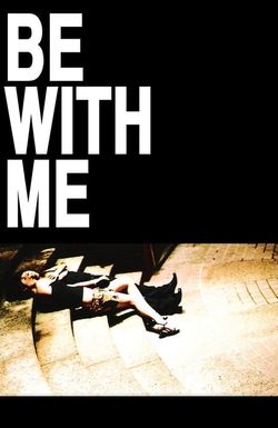 Be with Me