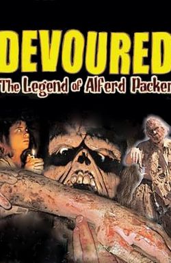 Devoured: The Legend of Alferd Packer